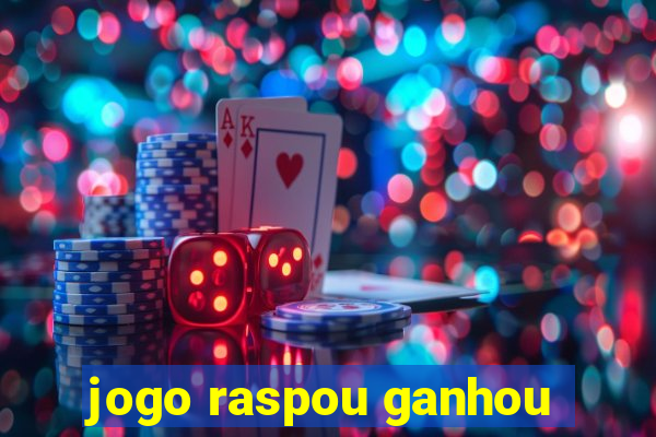 jogo raspou ganhou